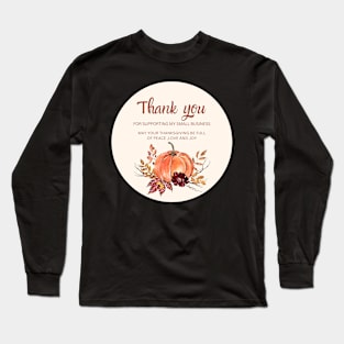 ThanksGiving - Thank You for supporting my small business Sticker 09 Long Sleeve T-Shirt